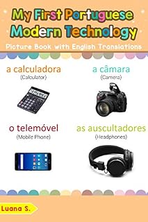 Livro My First Portuguese Modern Technology Picture Book with English Translations: Bilingual Early Learning & Easy Teaching Portuguese Books for Kids (Teach ... Portuguese words for Children Livro 22)