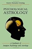 Psychological Astrology: A Synthesis of Jungian Psychology and Astrology by Karen Hamaker-Zondag