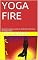 Livro YOGA FIRE: Queime calorias com as melhores técnicas de Yoga hoje!
