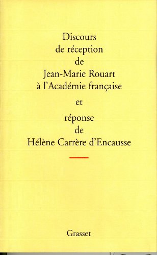 Discours de réception de Jean-Marie Rouart à l'Académie française et réponse de Hélène Carrère d'Encausse