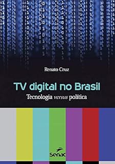 Livro TV digital no Brasil: tecnologia versus política