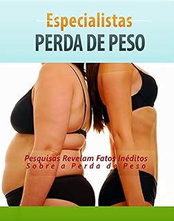 Livro Especialistas Perda de Peso: Pesquisas Revelam Fatos Inédito Sobre a Perda de Peso