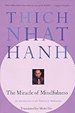 The Miracle of Mindfulness: An Introduction to the Practice of Meditation