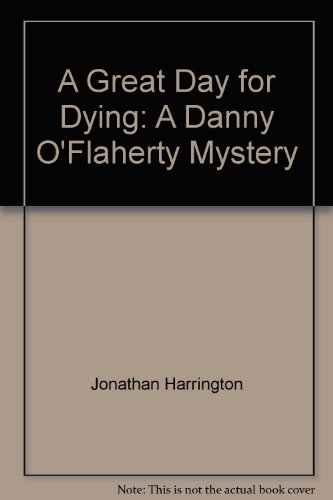 A Great Day for Dying: A Danny O'Flaherty Mystery