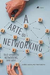 Livro A Arte do Networking: Você Sempre Fez Networking, Sem Saber