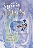 Spirit Herbs: Native American Healing