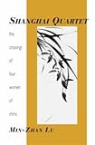 Shanghai Quartet: The Crossings of Four Women in China (Emerging Writers in Creative Non-Fiction) by 