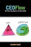 CEOFlow: Turn Your Employees Into Mini-CEOs
