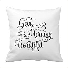 Dkisee Good Morning Beautiful Square Decorative Throw Pillow Cover