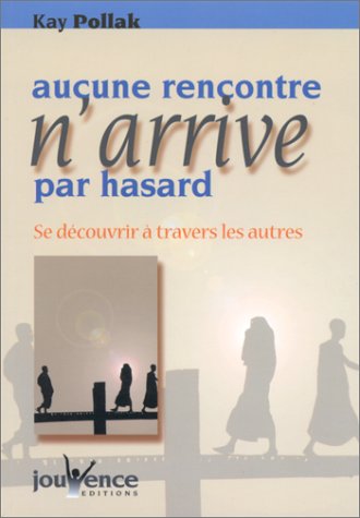 Aucune rencontre n'arrive par hasard
