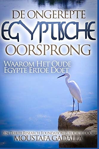 De Ongerepte Egyptische Oorsprong: Waarom Het Oude Egypte Ertoe Doet (Dutch) Paperback – 29 Jun. 2017