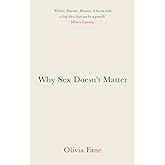 Why Sex Doesn't Matter