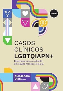 Livro Casos Clínicos LGBTQIAPN+: Diretrizes Para o Cuidado em Saúde Mental e Sexual