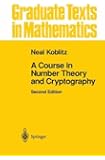 A Course in Number Theory and Cryptography (Graduate Texts in Mathematics)