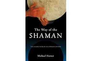 The Way of the Shaman: The Classic Resource on Shamanism
