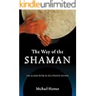 The Way of the Shaman: The Classic Resource on Shamanism
