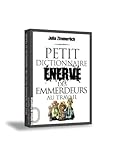 Petit dictionnaire Ã©nervÃ© des emmerdeurs au travail (French Edition) by 