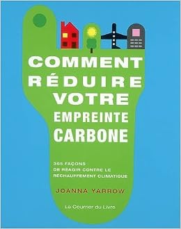Comment Reduire Votre Empreinte Carbone French Edition Yarrow Joanna Amazon Com Books