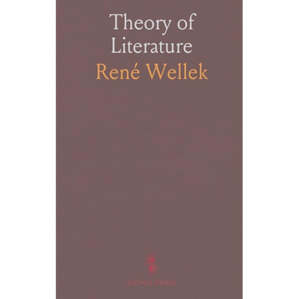 Theory Of Literature: New Revised Edition: Rene Wellek, Austin