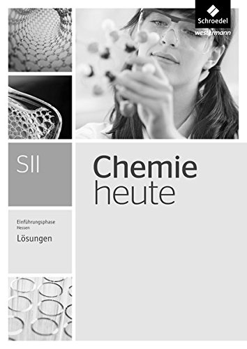 Download Chemie Heute Sii Ausgabe 2016 Fur Hessen Einfuhrungsphase Losungen Autorenteam Pdf Reddidena