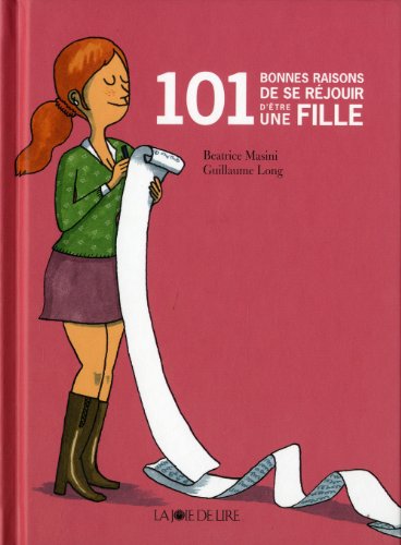 101 bonnes raisons de se réjouir d'être une fille