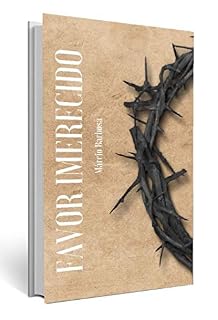 Livro FAVOR IMERECIDO: Decifrar a graça, como um todo, é um grande desafio, desde seu conceito até o seu alcance, sua força e seus aparentes dilemas. Por outro lado, é maravilhoso ver como Deus nos ama