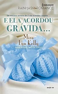 Livro E Ela Acordou Grávida... (Harlequin Rainhas do Romance Livro 101)