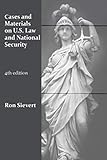Cases and Materials on U.S. Law and National Security, 4th Edition