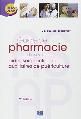 Guide de pharmacie à l'usage des aides-soignants et des auxiliaires de puériculture