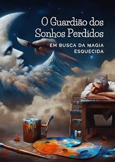 Livro O Guardião dos Sonhos Perdidos: Em Busca da Magia Esquecida