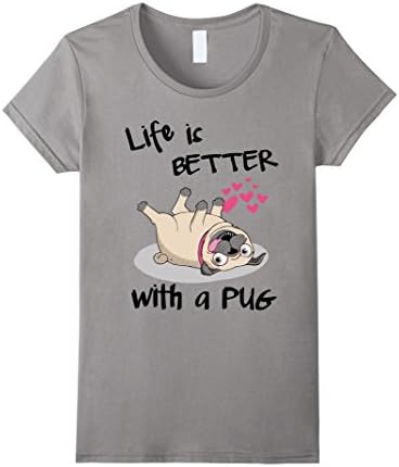 Women's Life Is Better With A Pug Funny T-Shirt Small Slate