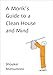 A Monk's Guide to a Clean House and Mind by