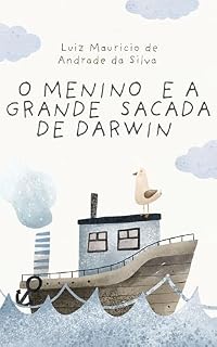 Livro O Menino e a grande sacada de Darwin (O Menino Conversinha Livro 4)