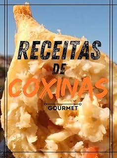Livro A melhor Receita De Coxinha Do Mundo : "Coxinhas Irresistíveis: Receitas Exclusivas para Se Deliciar a Qualquer Hora!" "Coxinhas Criativas: Sabores Inovadores para Transformar sua Cozinha!"