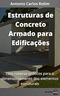 Livro Estruturas de Concreto Armado para Edificações: com roteiros práticos para o dimensionamento dos elementos estruturais