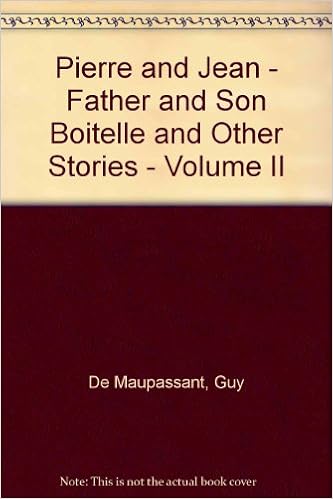 Pierre And Jean Father And Son Boitelle And Other Stories Volume Ii De Maupassant Guy Amazon Com Books