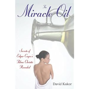 The Miracle Oil: Secrets of Edgar Cayce’s Palma Christi Revealed