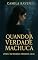 Livro Quando a Verdade Machuca: Livro 2 da Trilogia Proibido Amar