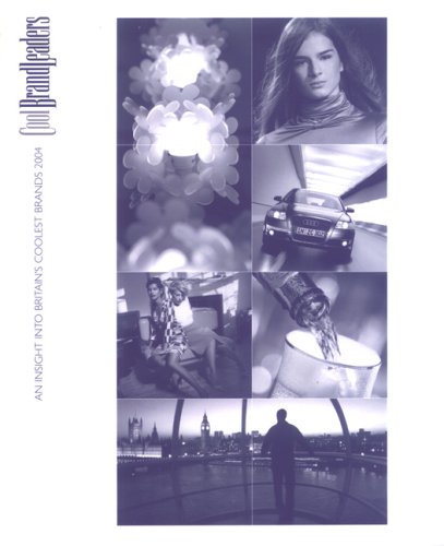 Cool Brand Leaders: An Insight Into Britain's Coolest Brands 2004
