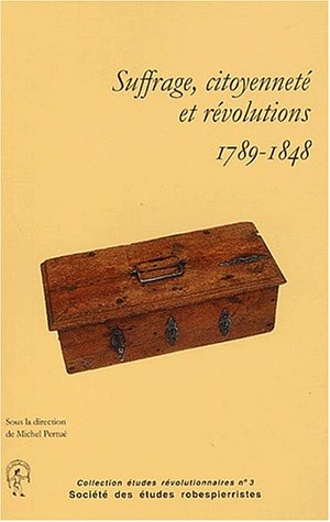 Suffrage, citoyenneté et révolutions, 1789-1848