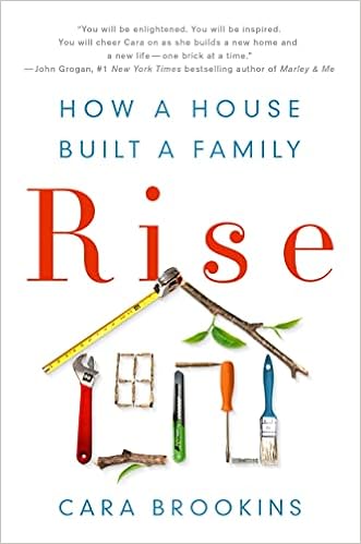 Rise: How a House Built a Family: How a House Built a Family