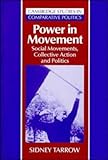 Power in Movement : Social Movements, Collective Action and Politics, Tarrow, Sidney, 052142271X