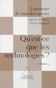 Book's Cover of Université de tous les savoirs, volume 5 : Qu'est-ce que les technologies?