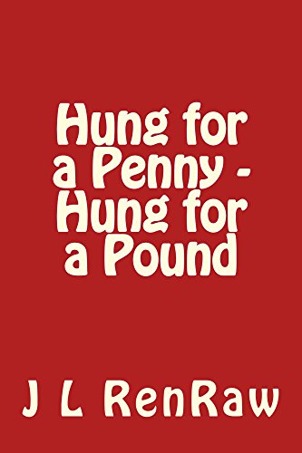 Hung for a Penny - Hung for a Pound (Monstrous Murder Mysteries, DCI Slade Investigates Book 2) by J L RenRaw