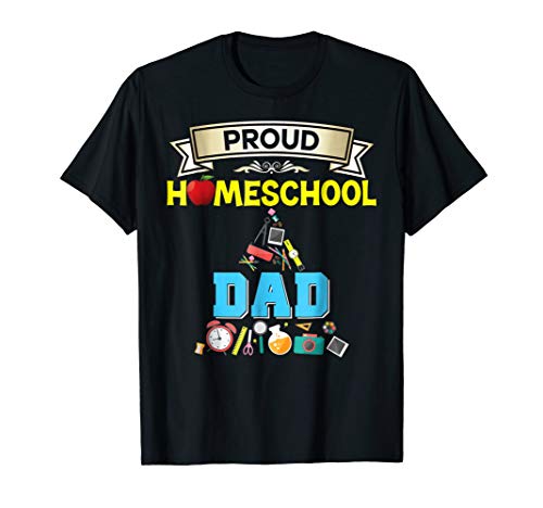 Proud Homeschool Dad T-Shirt First Day Of Back To School