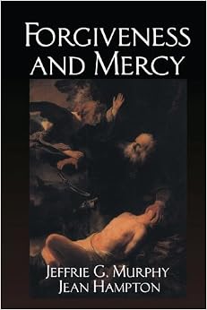 Forgiveness and Mercy (Cambridge Studies in Philosophy and Law) Forgiveness and Mercy (Cambridge Studies in Philosophy and Law)