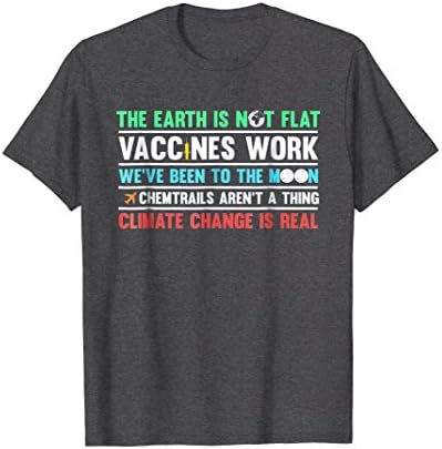 Mens Science T-Shirt | The Earth Is Not Flat Vaccines Work Large Dark Heather