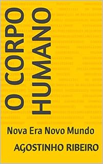 Livro O CORPO HUMANO: Nova Era Novo Mundo (NEW ERA NEW WORLD Livro 4)