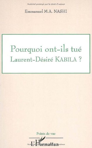 Pourquoi ont-ils tué Laurent-Désiré Kabila ?