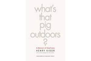 What's That Pig Outdoors?: A Memoir of Deafness